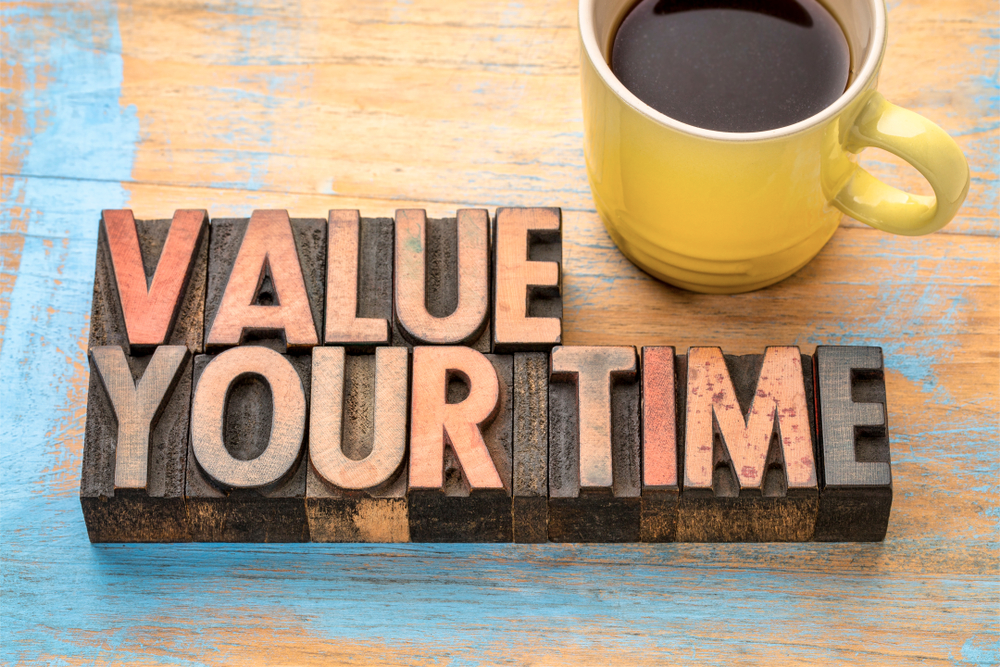 Value your time